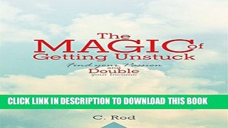 Collection Book The Magic of Getting Unstuck: Find your Passion and Double your Income