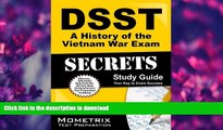 READ BOOK  DSST A History of the Vietnam War Exam Secrets Study Guide: DSST Test Review for the