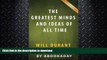 READ  The Greatest Minds and Ideas of All Time by Will Durant | Summary   Analysis: The Greatest