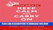 [Read PDF] Little Ways to Keep Calm and Carry On: Twenty Lessons for Managing Worry, Anxiety, and