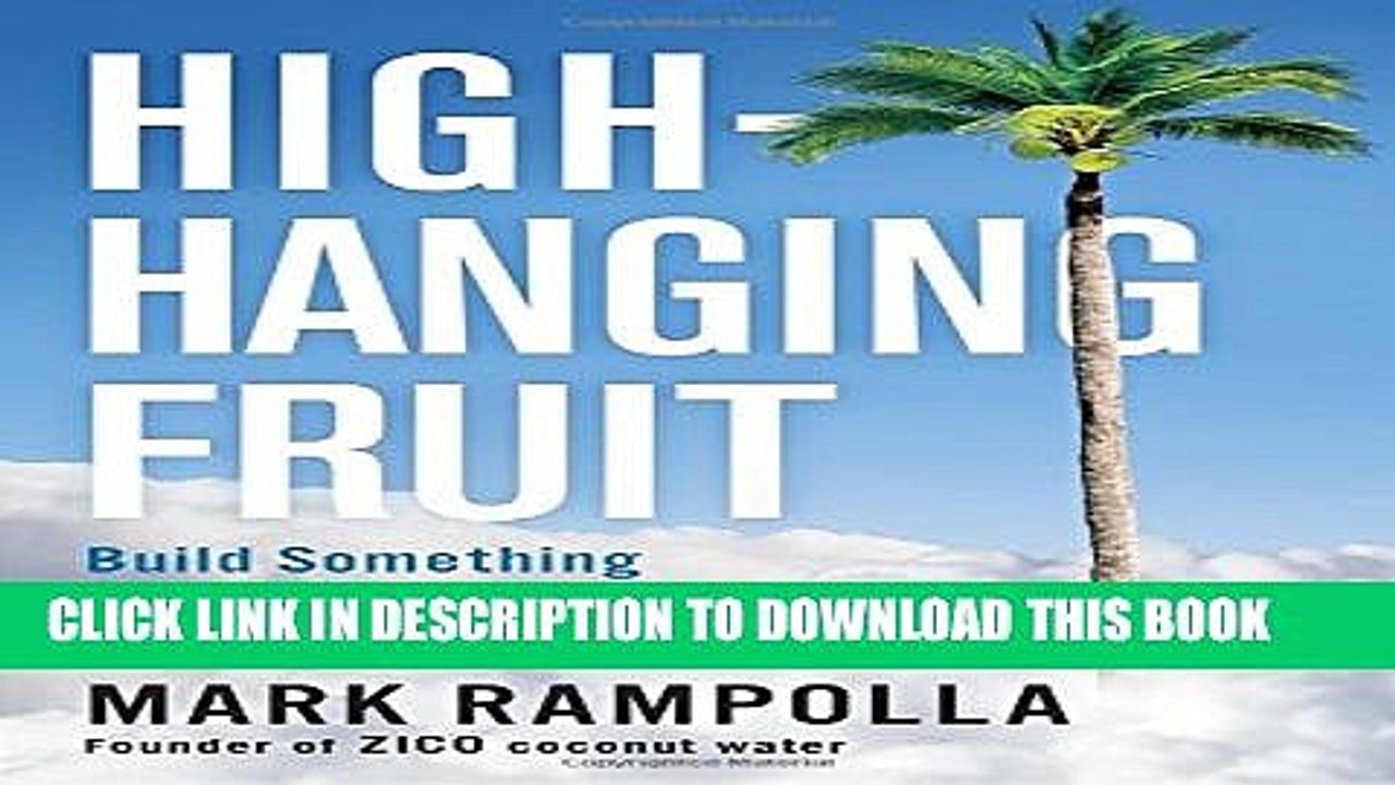[PDF] High-Hanging Fruit: Build Something Great by Going Where No One Else Will Popular Online