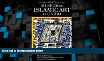 Big Deals  The Illustrated Guide to the Museum of Islamic Art in Cairo  Full Read Most Wanted