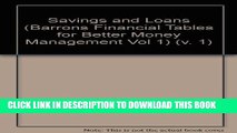 [Read PDF] Savings and Loans (Barrons Financial Tables for Better Money Management Vol 1) (v. 1)