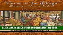 [PDF] Gone To The Shops: Shopping In Victorian England (Victorian Life and Times) Popular Online