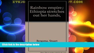 Must Have PDF  Rainbow empire;: Ethiopia stretches out her hands,  Full Read Best Seller