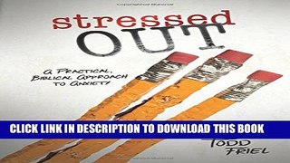 [PDF] Stressed Out: A Practical, Biblical Approach to Anxiety Full Colection