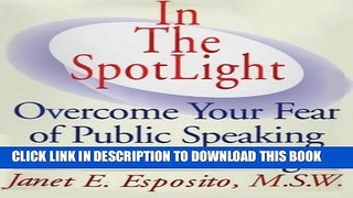 [PDF] In The SpotLight, Overcome Your Fear of Public Speaking and Performing Popular Online