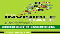 [PDF] The Invisible Sale: How to Build a Digitally Powered Marketing and Sales System to Better