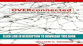 [Read PDF] Overconnected: The Promise and Threat of the Internet Download Online