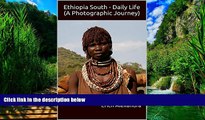 Big Deals  Ethiopia South - Daily Life (A Photographic Journey)  Best Seller Books Best Seller