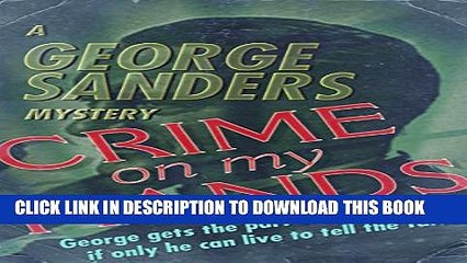 [PDF] Crime on My Hands: A George Sanders Mystery [Online Books]