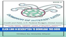 [Read PDF] Dominion of Interest Rates: Credit and Debt, U.S. Federal Budget, Global Arena Download