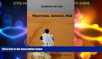 Big Deals  Cuadernos de viaje. Mauritania, Senegal, MalÃ­ (Spanish Edition)  Full Read Best Seller