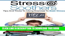 [PDF] Stress Soothers: Tips and Tricks to Using Exercise to Beat Stress Popular Collection