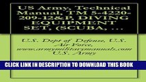 [PDF] US Army, Technical Manual, TM 5-4220-209-12 P, DIVING EQUIPMENT SET, (SCUBA, TYPE B), (NSN