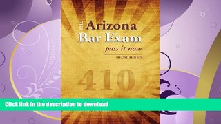 READ BOOK  The Arizona Bar Exam: Pass It Now FULL ONLINE