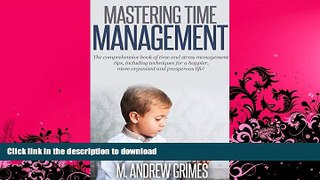 READ  Mastering Time Management: The Comprehensive book of time and stress management tips,