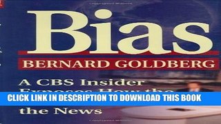 [PDF] Bias: A CBS Insider Exposes How the Media Distort the News Popular Colection