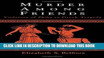 [PDF] Murder Among Friends : Violation of Philia in Greek Tragedy Popular Online