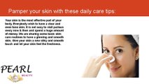 Routine Care Tips For Healthy Skin - Pearl Fairness Cream
