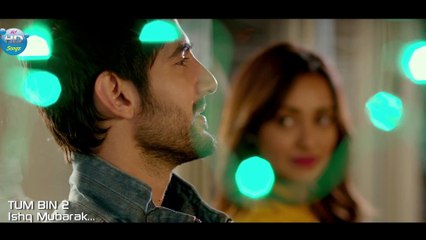 ISHQ MUBARAK Video Song - Tum Bin 2 - Arijit Singh - Neha Sharma