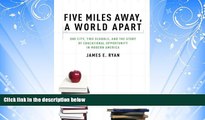 read here  Five Miles Away, A World Apart: One City, Two Schools, and the Story of Educational