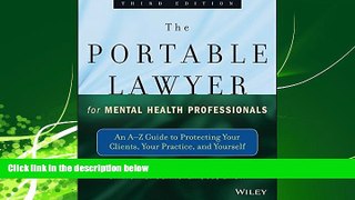 FAVORITE BOOK  The Portable Lawyer for Mental Health Professionals: An A-Z Guide to Protecting