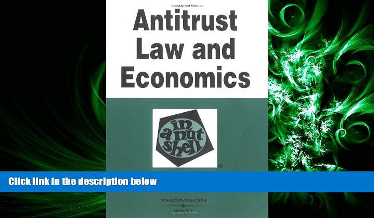 complete  Antitrust Law and Economics in a Nutshell