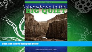 complete  Showdown in the Big Quiet: Land, Myth, and Government in the American West (American