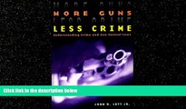 FULL ONLINE  More Guns, Less Crime: Understanding Crime and Gun Control Laws (Studies in Law and
