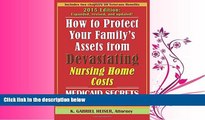 different   How to Protect Your Family s Assets from Devastating Nursing Home Costs: Medicaid