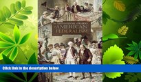FAVORITE BOOK  The Ideological Origins of American Federalism