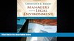different   Managers and the Legal Environment: Strategies for the 21st Century
