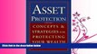 different   Asset Protection : Concepts and Strategies for Protecting Your Wealth