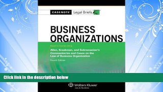 complete  Casenote Legal Briefs: Business Organizations, Keyed to Allen, Kraakman,   Subramanian,