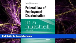 FULL ONLINE  Federal Law of Employment Discrimination in a Nutshell