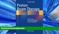 Choose Book Proton Beam Therapy: How Protons are Revolutionizing Cancer Treatment