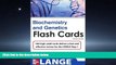 Enjoyed Read Lange Biochemistry and Genetics Flash Cards 2/E (LANGE FlashCards)