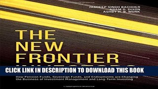 [Read PDF] The New Frontier Investors: How Pension Funds, Sovereign Funds, and Endowments are