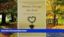 Books to Read  Mitten Strings for God: Reflections  for Mothers in a Hurry  Best Seller Books Best