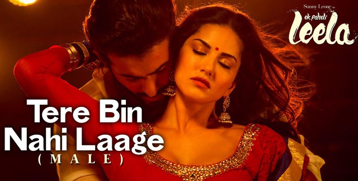 'Tere Bin Nahi Laage (Male)' VIDEO Song _ Sunny Leone _ Ek Paheli Leela