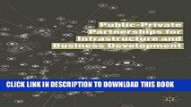[Read PDF] Public Private Partnerships for Infrastructure and Business Development: Principles,