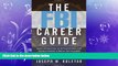 book online  The FBI Career Guide: Inside Information on Getting Chosen for and Succeeding in One