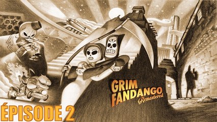 Longplay Grim Fandango Remastered - Épisode 02