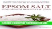 [PDF] Epsom Salt: Magnesium Benefits   Uses: DIY Recipes For Beauty, Health, Garden, Weight Loss,