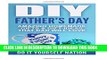 [PDF] DIY Father s Day: Amazing Homemade Gifts   Gift Ideas That Dad Will Love (Fatherhood,