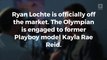 Ryan Lochte is engaged to Playboy model Kayla Rae Reid