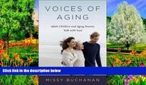 Full Online [PDF]  Voices of Aging: Adult Children and Aging Parents Talk with God  Premium Ebooks