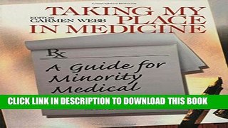 [PDF] Taking My Place in Medicine: A Guide for Minority Medical Students (Surviving Medical School