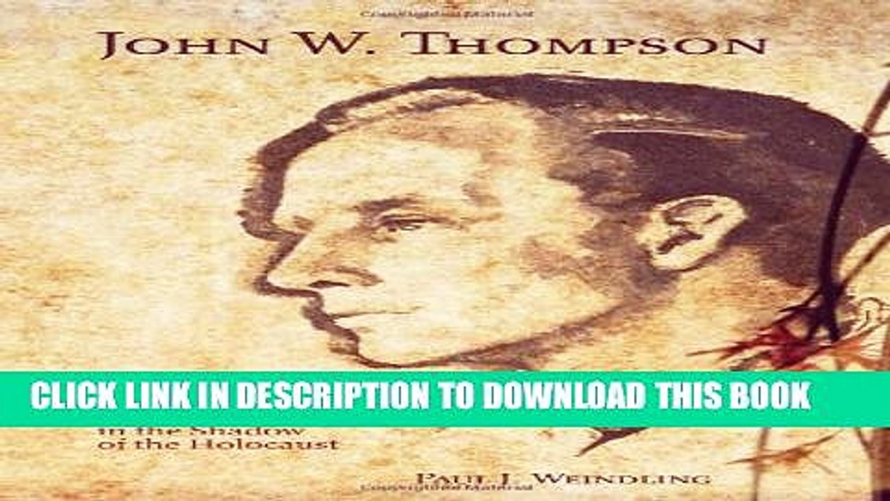 [PDF] John W. Thompson: Psychiatrist in the Shadow of the Holocaust (Rochester Studies in Medical